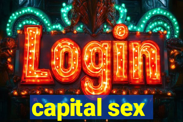 capital sex